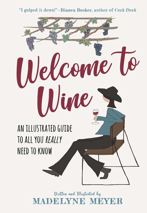 Book cover of Welcome to Wine: An Illustrated Guide To All You Really Need To Know