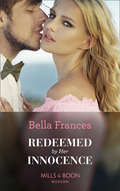 Redeemed by Her Innocence: Shock Marriage For The Powerful Spaniard (conveniently Wed!) / The Greek's Virgin Temptation / Sheikh's Royal Baby Revelation / Redeemed By Her Innocence (Mills And Boon Modern Ser.)