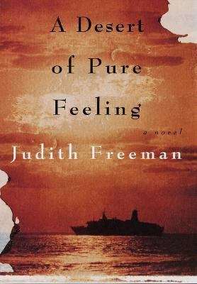 Book cover of A Desert of Pure Feeling: A Novel