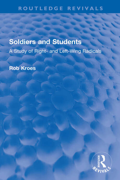 Book cover of Soldiers and Students: A Study of Right- and Left-Wing Radicals (Routledge Revivals)