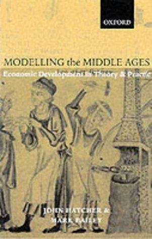 Modelling the Middle Ages: The History and Theory of England's Economic Development