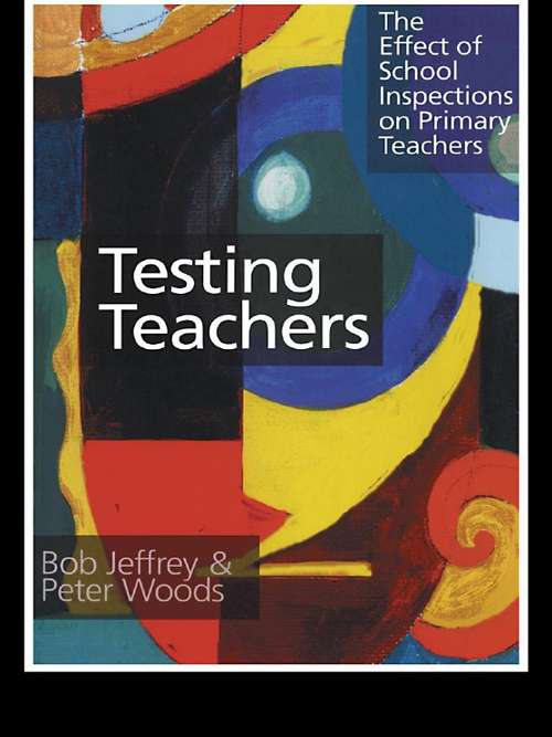 Testing Teachers: The Effects of Inspections on Primary Teachers