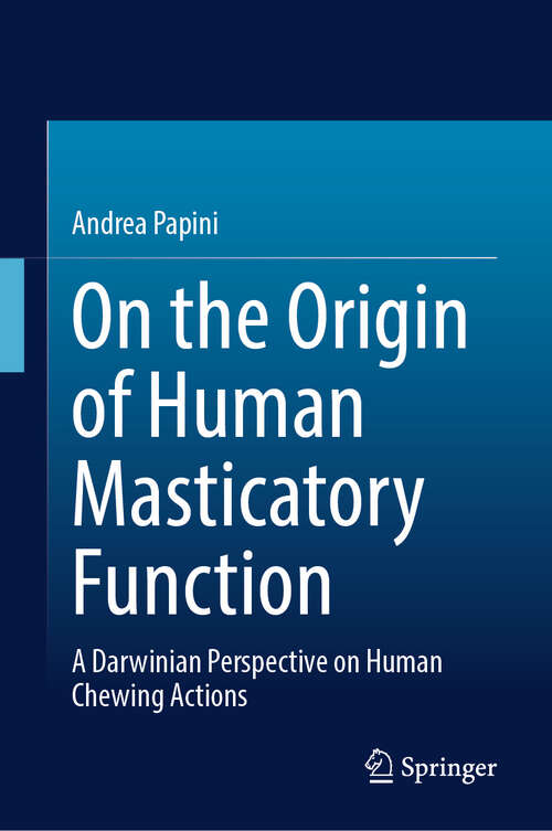 Book cover of On the Origin of Human Masticatory Function: A Darwinian Perspective on Human Chewing Actions