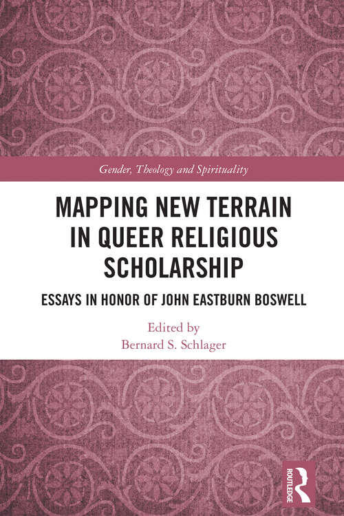 Book cover of Mapping New Terrain in Queer Religious Scholarship: Essays in Honor of John Eastburn Boswell (1) (Gender, Theology and Spirituality)
