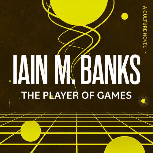Book cover of The Player Of Games: A Culture Novel (Culture)