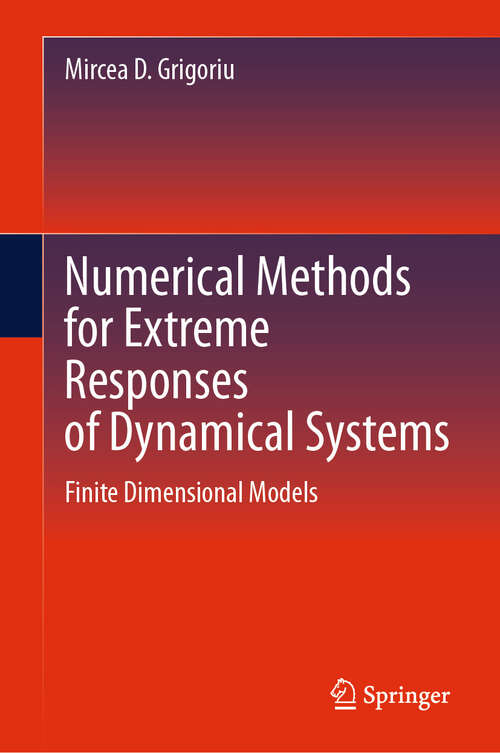 Book cover of Numerical Methods for Extreme Responses of Dynamical Systems: Finite Dimensional Models
