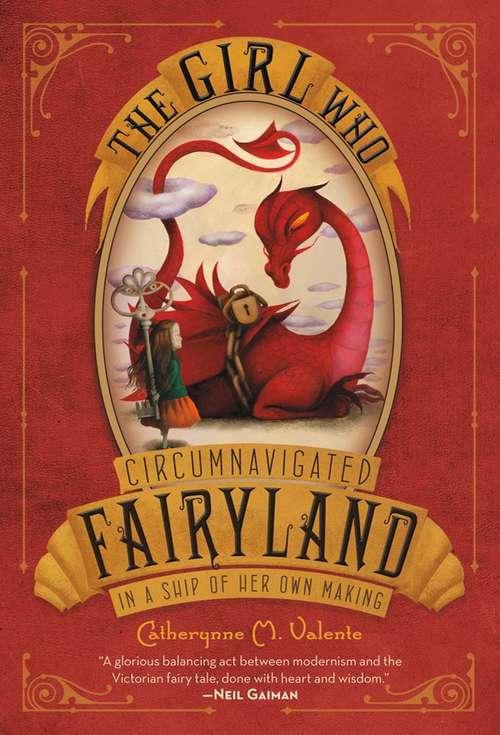 The Girl Who Circumnavigated Fairyland in a Ship of Her Own Making (Fairyland #1)