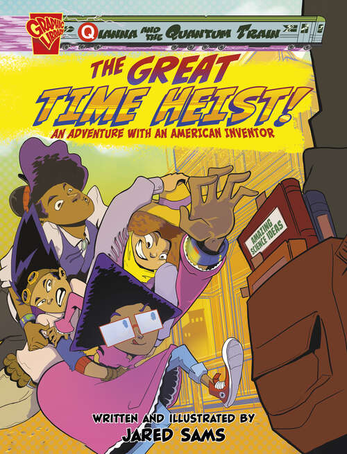 Book cover of The Great Time Heist!: An Adventure with an American Inventor (Qianna and the Quantum Train)