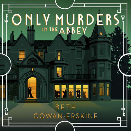 Book cover of Only Murders in the Abbey: An absolutely gripping and witty Golden Age cozy murder mystery (A Loch Down Abbey Mystery)