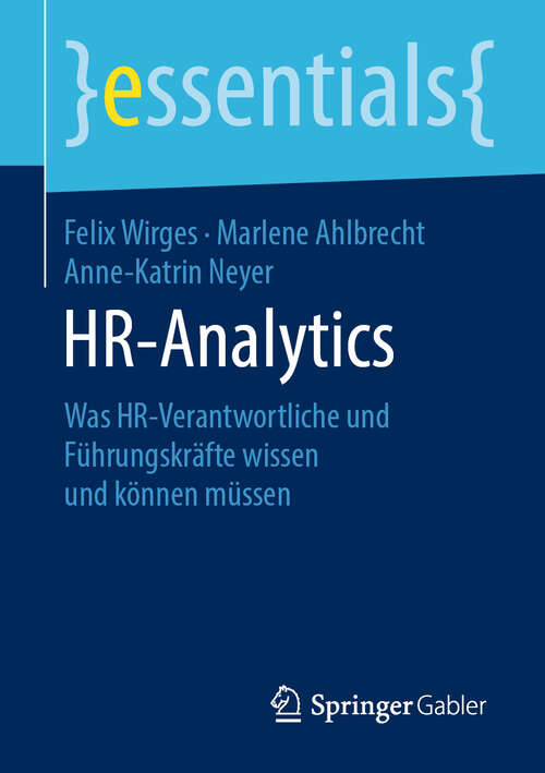 Book cover of HR-Analytics: Was HR-Verantwortliche und Führungskräfte wissen und können müssen (1. Aufl. 2020) (essentials)