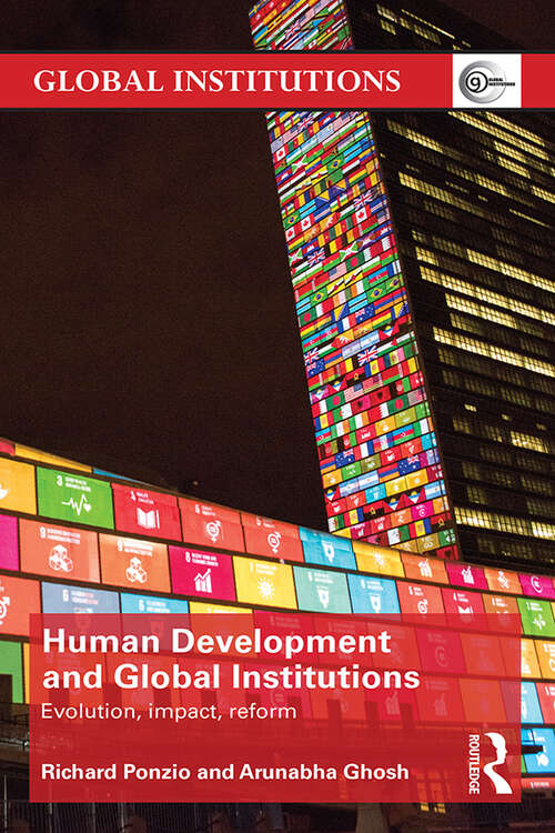 Human Development and Global Institutions: Evolution, Impact, Reform (Global Institutions)