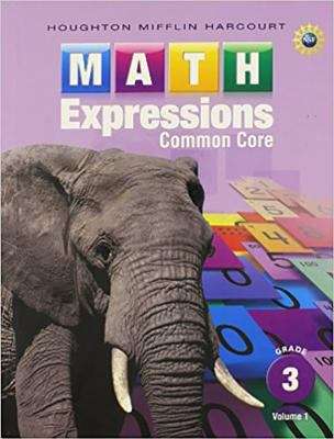 Book cover of Math Expressions, Common Core, Grade 3, Volume 1