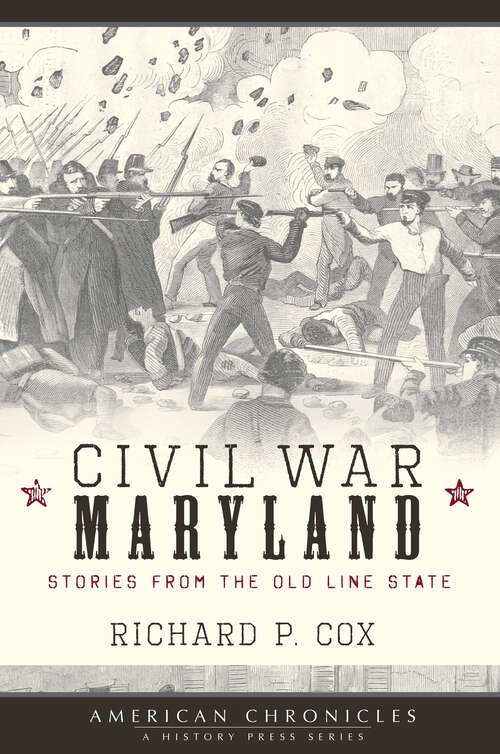 Civil War Maryland: Stories from the Old Line State (American Chronicles)