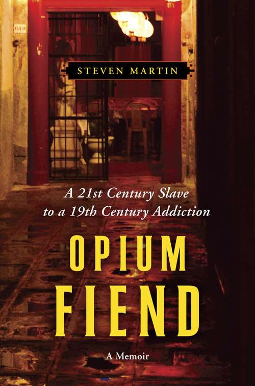 Book cover of Opium Fiend: A 21st Century Slave to a 19th Century Addiction