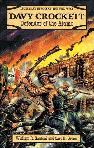Book cover of Davy Crockett: Defender of the Alamo (Legendary Heroes of the Wild West)