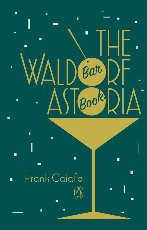 Book cover of The Waldorf Astoria Bar Book
