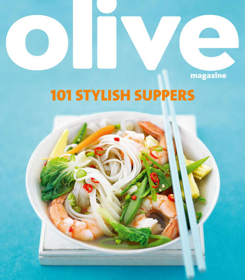 Book cover of Olive: 101 Stylish Suppers
