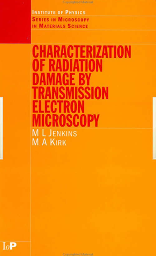 Book cover of Characterisation of Radiation Damage by Transmission Electron Microscopy (Series in Microscopy in Materials Science)