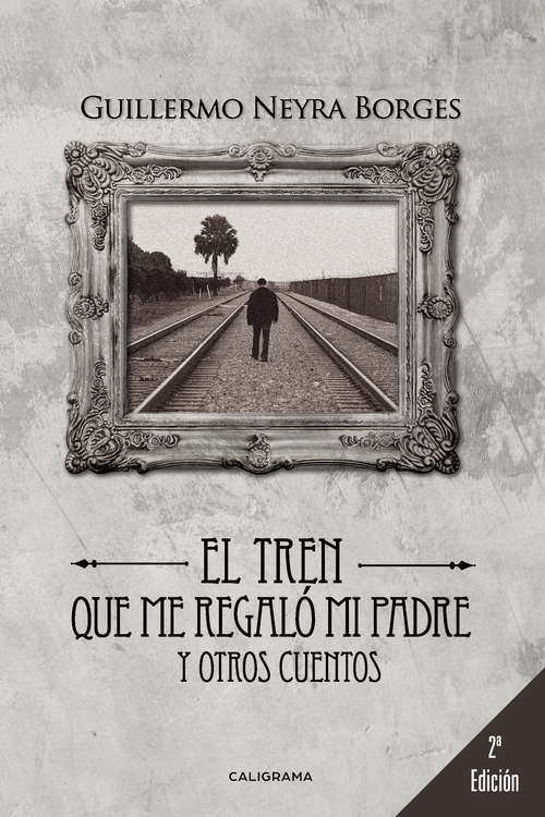 Book cover of El tren que me regaló mi padre y otros cuentos