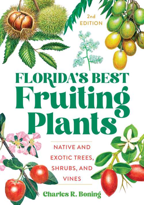Book cover of Florida's Best Fruiting Plants: Native and Exotic Trees, Shrubs, and Vines