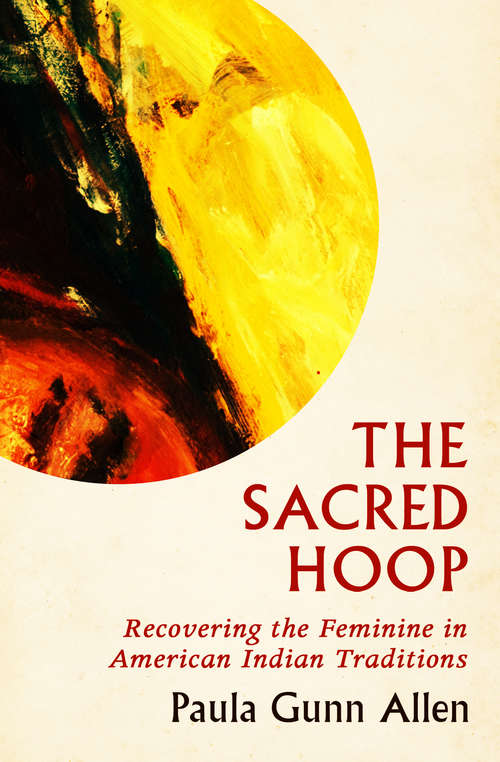 Book cover of The Sacred Hoop: Recovering the Feminine in American Indian Traditions (2)