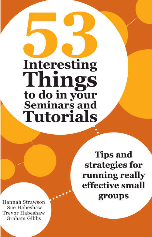 Book cover of 53 Interesting Things to do in your Seminars and Tutorials: Tips and strategies for running really effective small groups