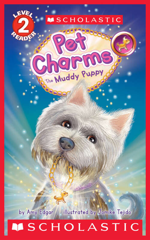Book cover of The Pet Charms #1: The Muddy Puppy (Scholastic Reader, Level 2)