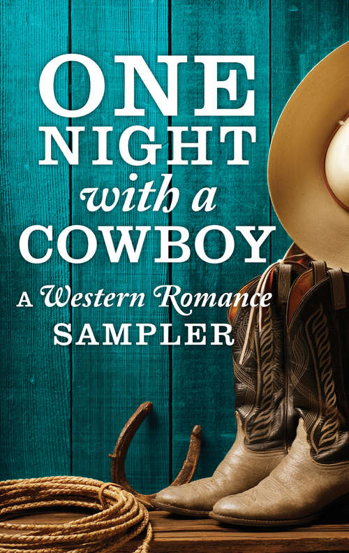 Book cover of One Night with a Cowboy: A Western Romance Sampler