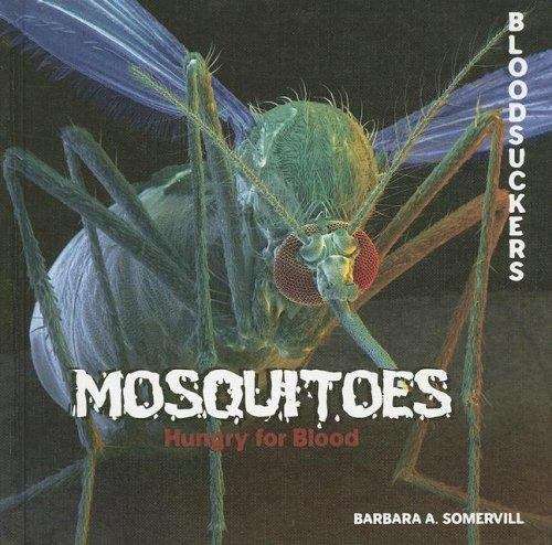Book cover of Mosquitoes: Hungry for Blood (Bloodsuckers)
