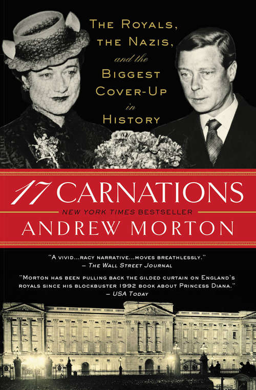 Book cover of 17 Carnations: The Royals, the Nazis, and the Biggest Cover-Up in History