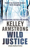 Wild Justice: Book 3 in the Nadia Stafford Series (Nadia Stafford #3)