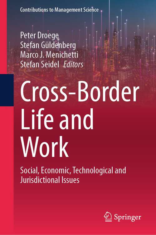 Book cover of Cross-Border Life and Work: Social, Economic, Technological and Jurisdictional Issues (1st ed. 2023) (Contributions to Management Science)