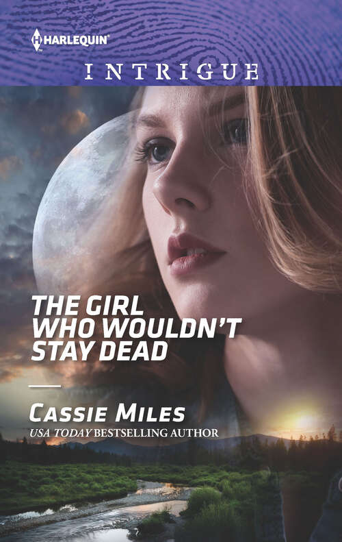 Book cover of The Girl Who Wouldn't Stay Dead: The Girl Who Wouldn't Stay Dead; Delta Force Defender; Wyoming Cowboy Protection (Original) (Mills And Boon Heroes Ser.)