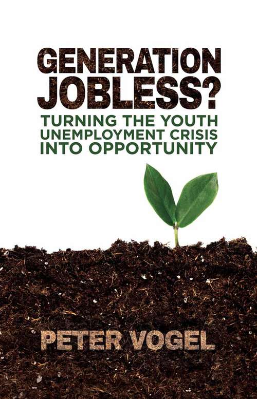 Book cover of Generation Jobless?: Turning the youth unemployment crisis into opportunity (2015)