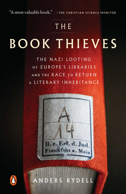 Book cover of The Book Thieves: The Nazi Looting of Europe's Libraries and the Race to Return a Literary Inheritance