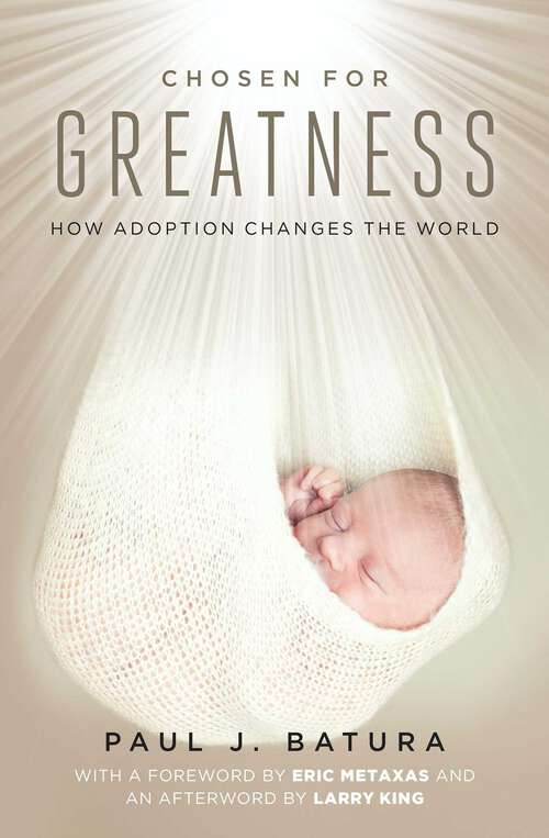Book cover of Chosen for Greatness: How Adoption Changes the World