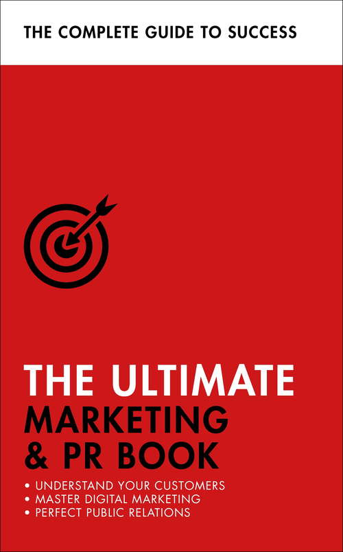 The Ultimate Marketing & PR Book: Understand Your Customers, Master Digital Marketing, Perfect Public Relations