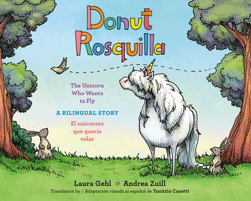 Book cover of Donut/Rosquilla (Spanish-English Bilingual Edition): The Unicorn Who Wants to Fly/ El unicornio que queria volar
