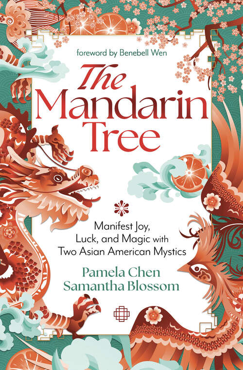 Book cover of The Mandarin Tree: Manifest Joy, Luck, and Magic with Two Asian American Mystics