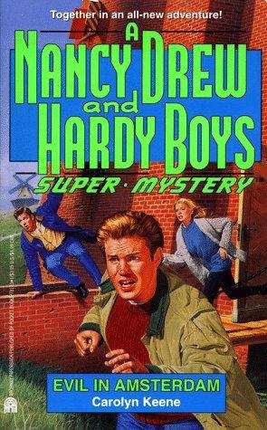 Book cover of Evil in Amsterdam (Nancy Drew & Hardy Boys SuperMystery #17)