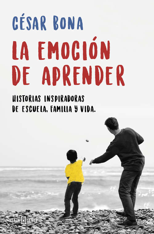 Book cover of La emoción de aprender: Historias inspiradoras de escuela, familia y vida