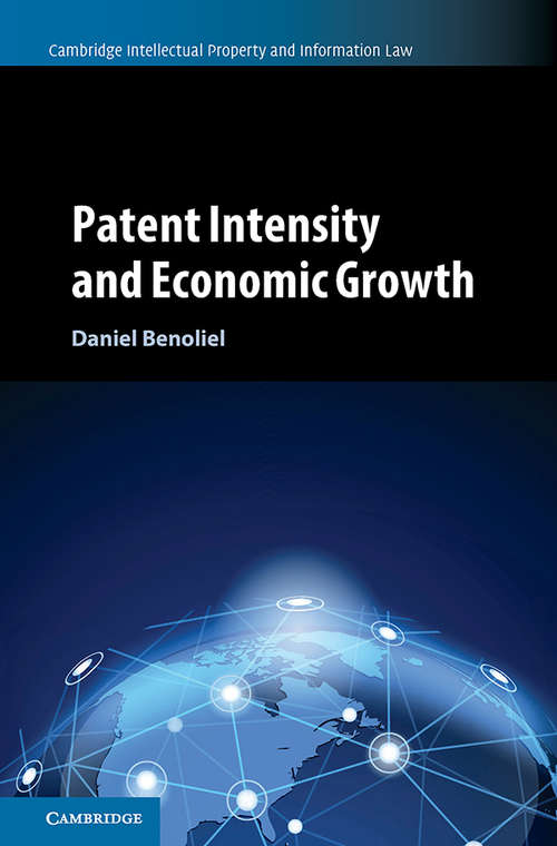 Book cover of Cambridge Intellectual Property and Information Law: Patent Intensity and Economic Growth (Cambridge Intellectual Property and Information Law #38)