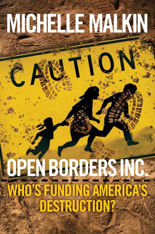 Book cover of Open Borders Inc.: Who's Funding America's Destruction?