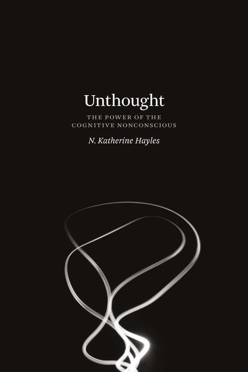 Unthought: The Power of the Cognitive Nonconscious