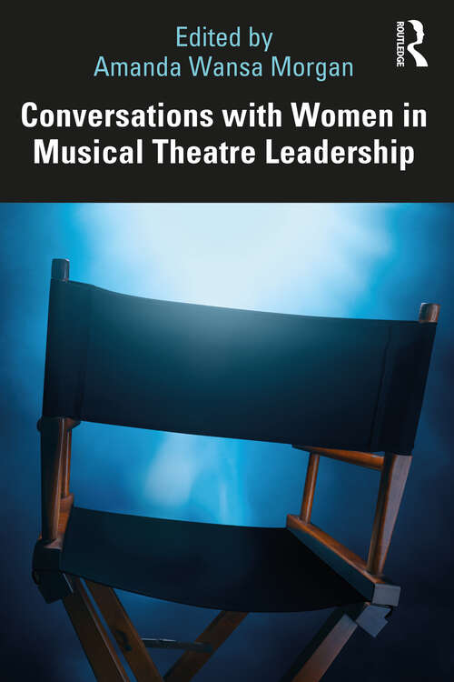 Book cover of Conversations with Women in Musical Theatre Leadership