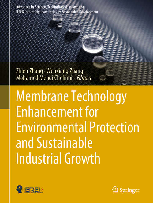 Membrane Technology Enhancement for Environmental Protection and Sustainable Industrial Growth (Advances in Science, Technology & Innovation)