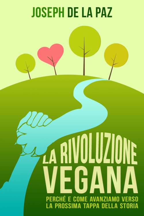Book cover of La rivoluzione vegana: perché e come avanziamo verso la prossima tappa della storia