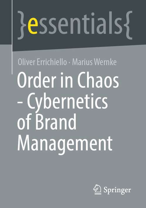 Book cover of Order in Chaos - Cybernetics of Brand Management (1st ed. 2022) (essentials)