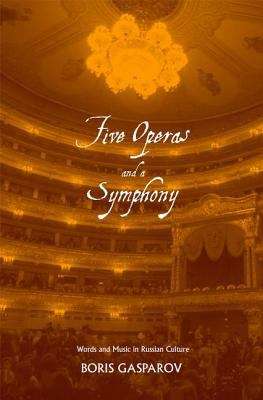 Book cover of Five Operas and a Symphony: Word and Music in Russian Culture
