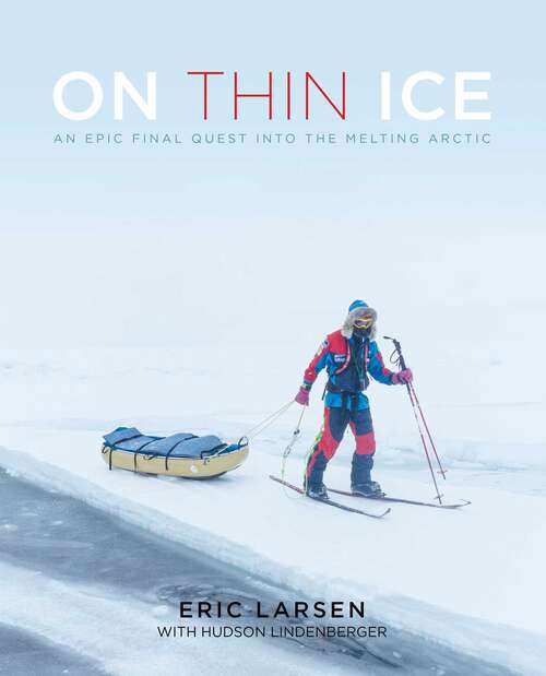 Book cover of On Thin Ice: An Epic Final Quest into the Melting Arctic